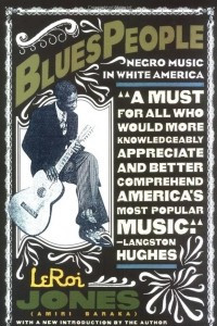 Книга Blues People: Negro Music in White America