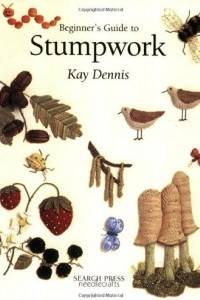 Книга Beginner's Guide to Stumpwork