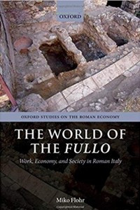 Книга The World of the Fullo. Work, Economy, and Society in Roman Italy