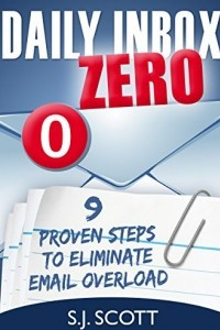 Книга Daily Inbox Zero: 9 Proven Steps to Eliminate Email Overload