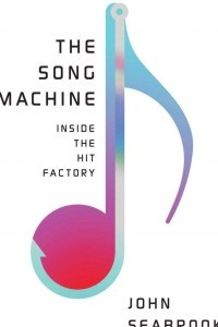 Книга The Song Machine: Inside the Hit Factory
