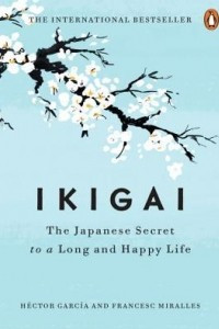 Книга Ikigai: The Japanese Secret to a Long and Happy Life