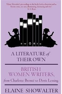 Книга A Literature of Their Own: British Women Novelists from Bronte to Lessing