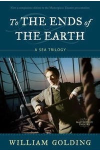 Книга To the Ends of the Earth: A Sea Trilogy