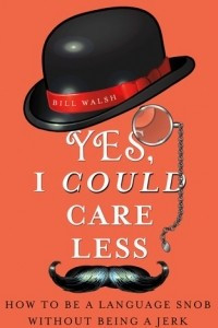 Книга Yes, I Could Care Less: How to Be a Language Snob Without Being a Jerk