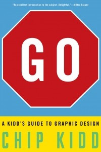 Книга Go: A Kidd's Guide to Graphic Design