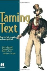 Книга Taming Text: How to Find, Organize, and Manipulate It