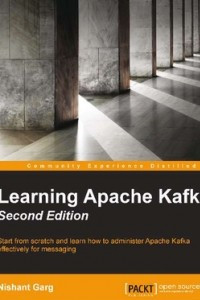 Книга Learning Apache Kafka (Second Edition)