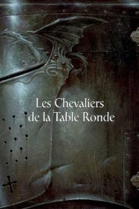 Книга Les Chevaliers de la Table Ronde: La Quete du Graal. Le Roi Arthur