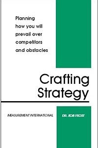 Книга Crafting Strategy: Planning how you will prevail over competitors and obstacles