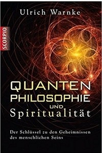 Книга Quantenphilosophie und Spiritualitat - Der Schlussel zu den Geheimnissen des menschlichen Seins