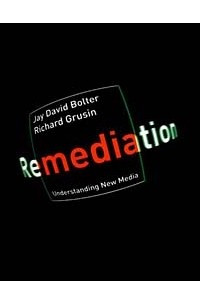 Книга Remediation: Understanding New Media