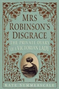 Книга Mrs. Robinson's Disgrace: The Private Diary of a Victorian Lady