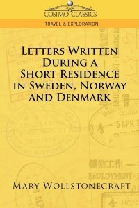 Книга Letters Written During a Short Residence in Sweden, Norway, and Denmark
