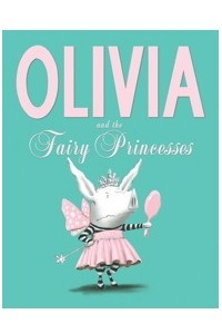 Книга Olivia and the Fairy Princesses