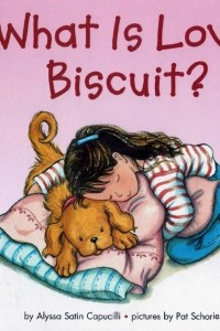 Книга What Is Love, Biscuit?
