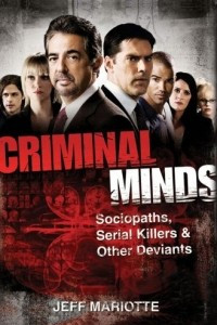 Книга Criminal Minds: Sociopaths, Serial Killers, and Other Deviants