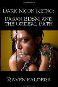 Книга Dark Moon Rising: Pagan BDSM and the Ordeal Path