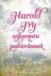 Книга Harold Fry uskumatu palverännak