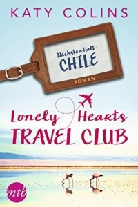 Книга Nachster Halt: Chile (The Lonely Hearts Travel Club)