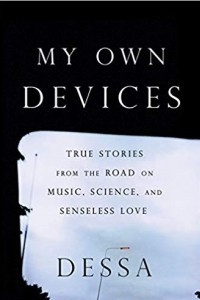 Книга My Own Devices: True Stories from the Road on Music, Science, and Senseless Love