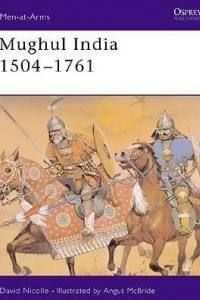 Книга Mughul India 1504–1761