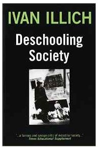 Книга Deschooling Society (Open Forum)