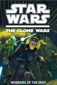 Книга The Clone Wars: Warriors of the Deep