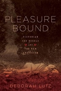 Книга Pleasure Bound: Victorian Sex Rebels and the New Eroticism