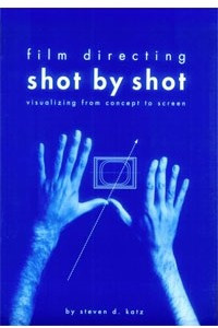 Книга Film Directing: Shot by Shot: Visualizing from Concept to Screen (Michael Wiese Productions)