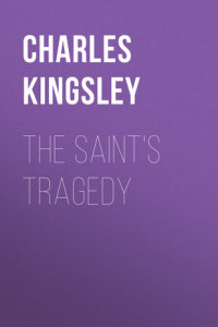 Книга The Saint's Tragedy