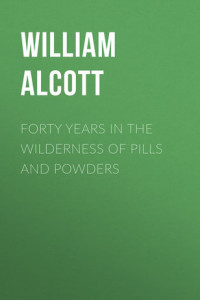 Книга Forty Years in the Wilderness of Pills and Powders