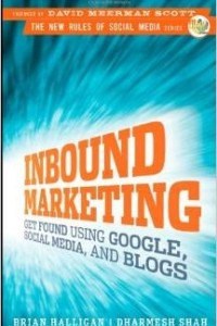 Книга Inbound Marketing: Get Found Using Google, Social Media and Blogs (New Rules Social Media Series)