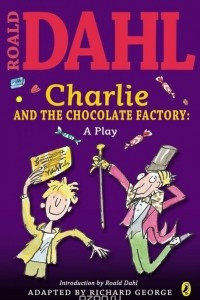 Книга Charlie and the Chocolate Factory: a Play