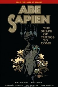 Abe Sapien Volume 4: The Shape of Things to Come