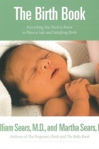 Книга The Birth Book: Everything You Need to Know to Have a Safe and Satisfying Birth