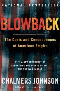 Книга Blowback: The Costs and Consequences of American Empire