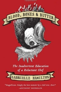 Книга Blood, Bones & Butter: The Inadvertent Education of a Reluctant Chef