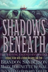 Книга Shadows Beneath: The Writing Excuses Anthology