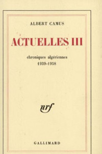 Книга Actuelles, III: Chroniques Algériennes, 1939-1958