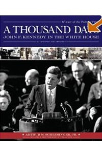 Книга A Thousand Days: John F. Kennedy in the White House