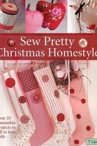 Книга Sew Pretty Christmas Homestyle