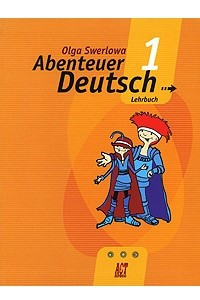 Книга Abenteuer Deutsch 1. Lehrbuch / Немецкий язык. С немецким за приключениями 1. Учебник. 5 класс