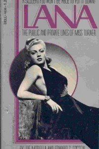 Книга Lana - The Public and Private Lives of Miss Turner