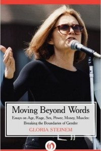 Книга Moving Beyond Words: Essays on Age, Rage, Sex, Power, Money, Muscles: Breaking the Boundaries of Gender