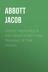 Книга Gentle Measures in the Management and Training of the Young