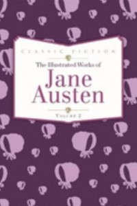 Книга The Illustrated Works of Jane Austen. Volume 2