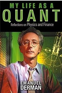 Книга My Life as a Quant : Reflections on Physics and Finance