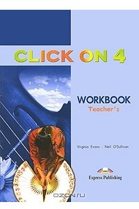 Книга Click On 4: Teacher's Workbook