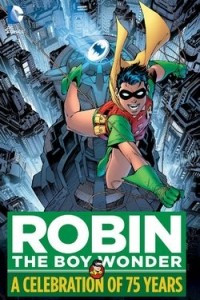 Книга Robin, The Boy Wonder: A Celebration of 75 Years
